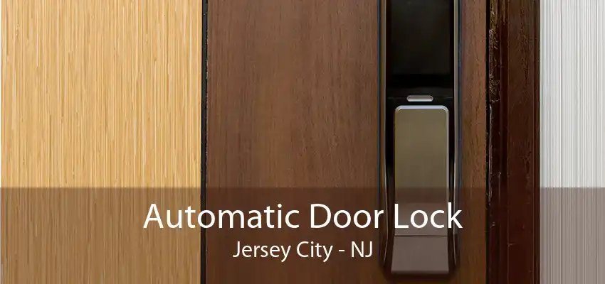 Automatic Door Lock Jersey City - NJ